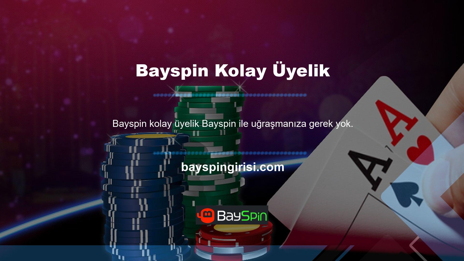 Bayspin katıldıktan sonra, oyunun bir parçası olacak ve tüm özelliklerine erişeceksiniz